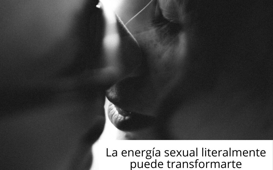 ¿Como saber si tu energía sexual está fluyendo?